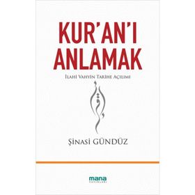 Kur’an’ı Anlamak - Şinasi Gündüz