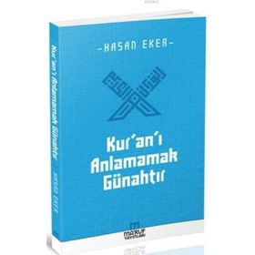Kur’an’ı Anlamamak Günahtır - Hasan Eken