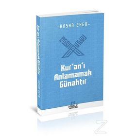Kur’an’ı Anlamamak Günahtır - Hasan Eken