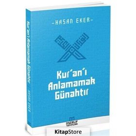 Kur’an’ı Anlamamak Günahtır - Hasan Eken