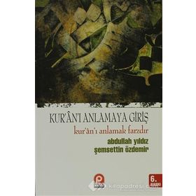 KUR'AN'I ANLAMAYA GİRİŞ - ABDULLAH YILDIZ, ŞEMSETTİN ÖZDEMİR (ISBN:9789753520997)