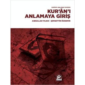 KUR'AN'I ANLAMAYA GİRİŞ - ABDULLAH YILDIZ, ŞEMSETTİN ÖZDEMİR (ISBN:9789753520997)