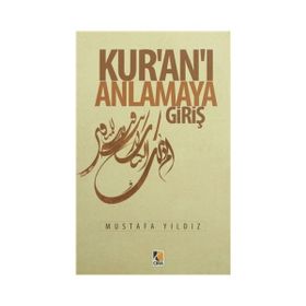 Kur’an’ı Anlamaya Giriş - Mustafa Ayyıldız
