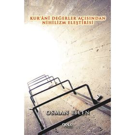 Kur'an'i Değerler Açısından Nihilizm Eleştirisi - Osman Bilen