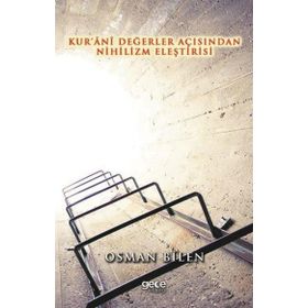 Kur'an'i Değerler Açısından Nihilizm Eleştirisi - Osman Bilen