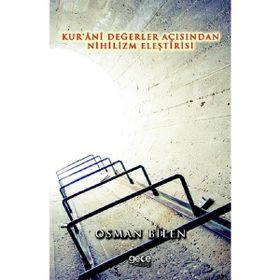 Kur'an'i Değerler Açısından Nihilizm Eleştirisi - Osman Bilen