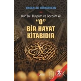 Kur'an'ı Duydum ve Gördüm ki! O Bir Hayat Kitabıdır
