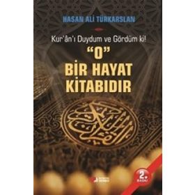 Kur'an'ı Duydum ve Gördüm ki! O Bir Hayat Kitabıdır