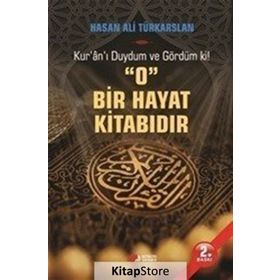 Kur'an'ı Duydum ve Gördüm ki! O Bir Hayat Kitabıdır