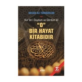 Kur'an'ı Duydum ve Gördüm ki! O Bir Hayat Kitabıdır