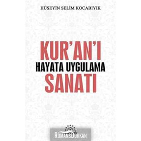 Kur'an'ı Hayata Uygulama Sanatı - Hüseyin Selim Kocabıyık