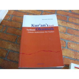 KUR'AN'I KENDI TARIHINDE OKUMAK TEFSIRDE ANAKRONIZME RET YAZILARI - MUSTAFA ÖZTÜRK
