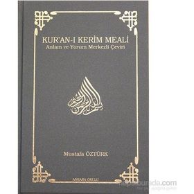 KUR'AN'I KERIM MEALI ANLAM VE YORUM MERKEZLI ÇEVİRİ (BÜYÜK BOY) - MUSTAFA ÖZTÜRK