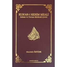 KUR'AN'I KERIM MEALI ANLAM VE YORUM MERKEZLI ÇEVİRİ (BÜYÜK BOY) - MUSTAFA ÖZTÜRK