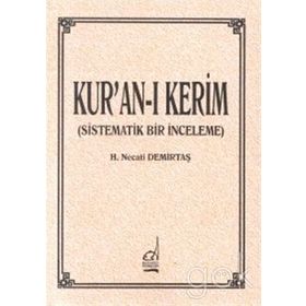 KUR`AN`I KERIM (SISTEMATIK BIR İNCELEME) - H NECATI DEMİRTAŞ