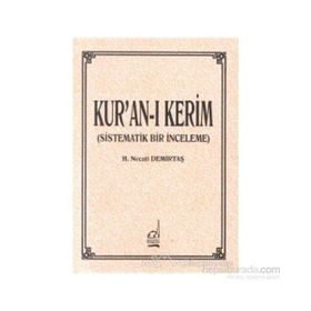 KUR`AN`I KERIM (SISTEMATIK BIR İNCELEME) - H NECATI DEMİRTAŞ