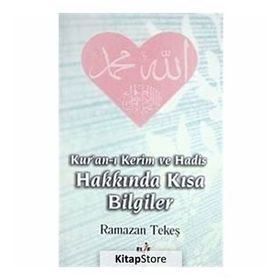 KURANI KERIM VE HADIS HAKKINDA KISA BILGILER - RAMAZAN TEKEŞ