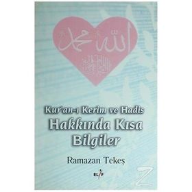 KURANI KERIM VE HADIS HAKKINDA KISA BILGILER - RAMAZAN TEKEŞ