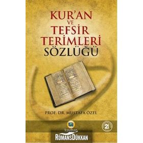 KUR`ANI KERIM VE TEFSIR TERIMLERI SÖZLÜĞÜ - MUSTAFA ÖZEL