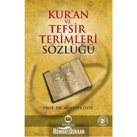 KUR`ANI KERIM VE TEFSIR TERIMLERI SÖZLÜĞÜ - MUSTAFA ÖZEL