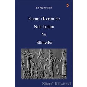 Kuran'ı Kerim'de Nuh Tufanı ve Sümerler - Mete Firidin