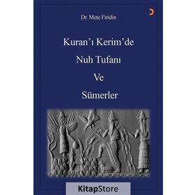 Kuran'ı Kerim'de Nuh Tufanı ve Sümerler - Mete Firidin