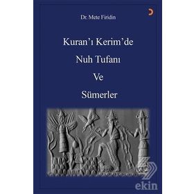 Kuran'ı Kerim'de Nuh Tufanı ve Sümerler - Mete Firidin