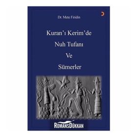 Kuran'ı Kerim'de Nuh Tufanı ve Sümerler - Mete Firidin