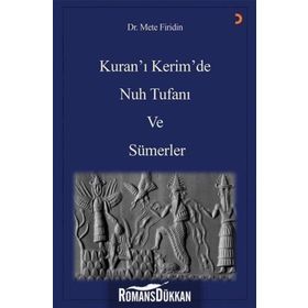 Kuran'ı Kerim'de Nuh Tufanı ve Sümerler - Mete Firidin