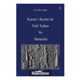 Kuran'ı Kerim'de Nuh Tufanı ve Sümerler - Mete Firidin