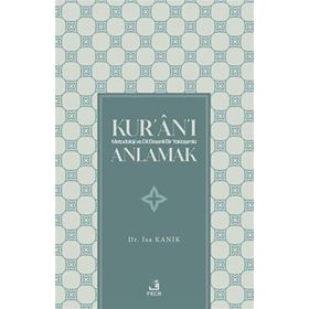 Kuranı Metodoloji ve Dil Eksenli Bir Yaklaşımla Anlamak - Fecr Yayınları
