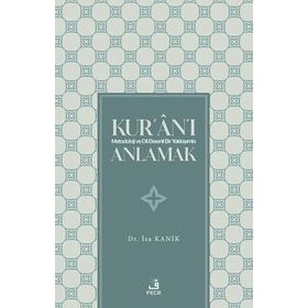 Kuranı Metodoloji ve Dil Eksenli Bir Yaklaşımla Anlamak - Fecr Yayınları