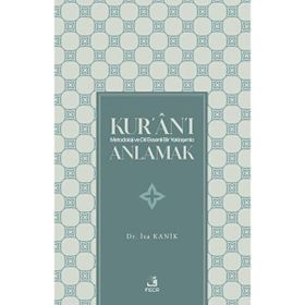 Kuranı Metodoloji ve Dil Eksenli Bir Yaklaşımla Anlamak - Fecr Yayınları