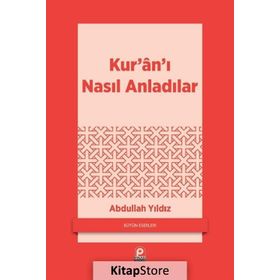KURANI NASIL ANLADILAR - ABDULLAH YILDIZ