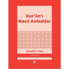 KURANI NASIL ANLADILAR - ABDULLAH YILDIZ