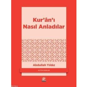 KURANI NASIL ANLADILAR - ABDULLAH YILDIZ
