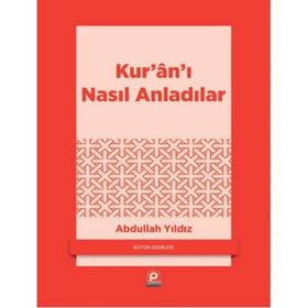 KURANI NASIL ANLADILAR - ABDULLAH YILDIZ
