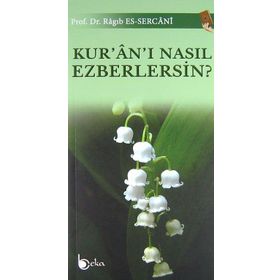 Kur'an'ı Nasıl Ezberlersin? - Ragıb es-Sercani