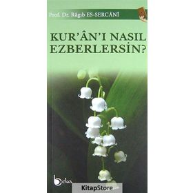 Kur'an'ı Nasıl Ezberlersin? - Ragıb es-Sercani