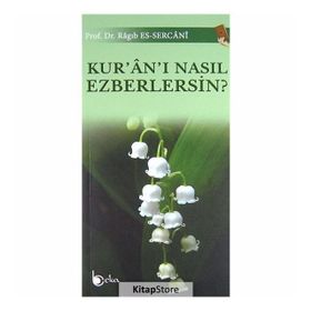 Kur'an'ı Nasıl Ezberlersin? - Ragıb es-Sercani