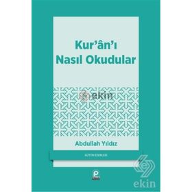 Kur'an'ı Nasıl Okudular - Abdullah Yıldız