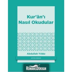 Kur'an'ı Nasıl Okudular - Abdullah Yıldız