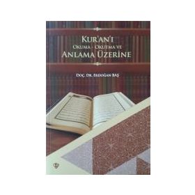 Kuranı Okuma Okutma Ve Anlama Üzerine- Doç.Dr. Erdoğan Baş