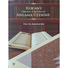 Kuranı Okuma Okutma Ve Anlama Üzerine- Doç.Dr. Erdoğan Baş