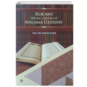 Kuranı Okuma Okutma Ve Anlama Üzerine- Doç.Dr. Erdoğan Baş