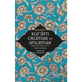 Kur'an'ı Okumak Ve Anlamak - İmam Gazali