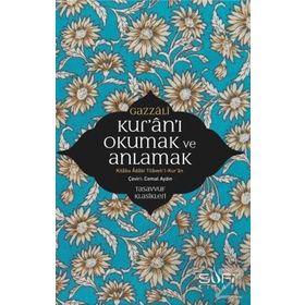 Kur'an'ı Okumak Ve Anlamak - İmam Gazali
