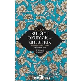 Kur'an'ı Okumak Ve Anlamak - İmam Gazali