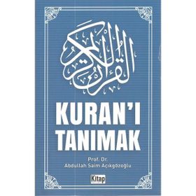 Kuran'ı Tanımak - Abdullah Saim Açıkgözoğlu