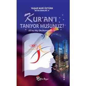 KUR'AN'I TANIYOR MUSUNUZ? O`NU HIÇ OKUDUNUZ MU? - YAŞAR NURI ÖZTÜRK